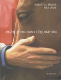 Robert-M Miller et Rick Lamb - Révolution dans l'équitation - Et dans le monde du cheval.