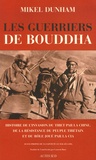 Mikel Dunham - Les guerriers de Bouddha - Une histoire de l'invasion du Tibet par la Chine, de la résistance du peuple tibétain et du rôle joué par la CIA.
