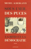 Michel Alberganti - Sous l'oeil des puces - La RFID et la démocratie.