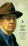 Robert Penn Warren - Un endroit où aller.
