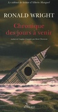 Ronald Wright - Chronique des jours à venir.