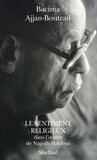 Bacima Ajjan-Boutrad - Le Sentiment religieux dans l'oeuvre de Naguib Mahfouz.