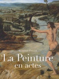 Bertrand Prévost - La peinture en actes - Gestes et manières dans l'Italie de la Renaissance.