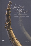 Ezio Bassani - Ivoires d'Afrique - Dans les anciennes collections françaises.