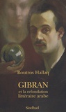 Boutros Hallaq - Gibran et la refondation littéraire arabe - Bildungsroman, écriture prophétique, transgénérisme.