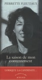 Pierrette Fleutiaux - La saison de mon contentement.