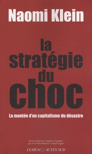 Naomi Klein - La stratégie du choc - La montée d'un capitalisme du désastre.