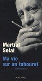 Martial Solal - Ma vie sur un tabouret - Autobiographie.