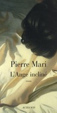 Pierre Mari - L'Ange incliné.