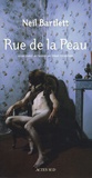 Neil Bartlett - Rue de la Peau.