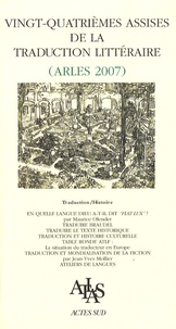 Maurice Olender - Vingt-quatrièmes Assises de la traduction littéraire (Arles 2007) - Traduction/histoire.