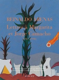 Reinaldo Arenas - Lettres à Margarita et Jorge Camacho (1967-1990).