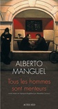 Alberto Manguel - Tous les hommes sont menteurs.