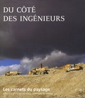 Frédéric Pousin - Les carnets du paysage N° 18 : Du côté des ingénieurs.