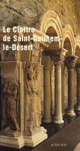 Hélène Palouzié et Géraldine Mallet - Le cloître de Saint-Guilhem-le-Désert.