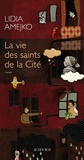 Lidia Amejko - La Vie des saints de la Cité.