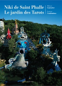 Mélanie Gourarier et Laurent Condominas - Niki de Saint Phalle - Le jardindes Tarots.