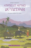 Baptiste Condominas - Contes et mythes du Viêtnam - Un pays d'Asie du Sud-Est.