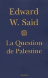 Edward-W Said - La question de Palestine.