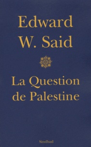 Edward-W Said - La question de Palestine.