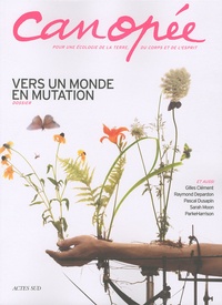 Gilles Clément et Raymond Depardon - Canopée N° 8/2010 : Vers un monde en mutation.