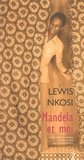 Lewis Nkosi - Mandela et moi.