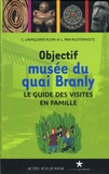 Christiane Lavaquerie-Klein et Laurence Paix-Rusterholtz - Objectif musée du quai Branly - Le guide des visites en famille.