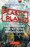 Werner Boote et Gerhard Pretting - Plastic Planet - La face cachée des matières synthétiques.