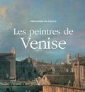 Enrico Maria Dal Pozzolo - Les peintres de Venise.