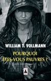 William Tanner Vollmann - Pourquoi êtes-vous pauvres ?.
