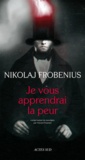 Nikolaj Frobenius - Je vous apprendrai la peur.
