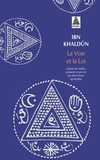 Ibn Khaldûn - La voie et la loi - Ou Le maître et le juriste.
