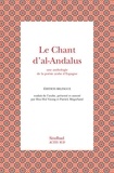Patrick Mégarbané et Hoa-Hoï Vuong - Le Chant d'al-Andalus - Une anthologie de la poésie arabe d'Espagne, édition bilingue arabe-français.
