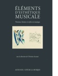 Christian Accaoui - Eléments d'esthétique musicale - Notions, formes et styles en musique.