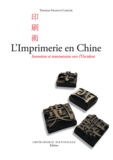 Thomas Francis Carter - L'Imprimerie en Chine - Invention et transmission vers l'Occident.
