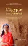 Vincent Battesti et François Ireton - L'Egypte au présent - Inventaire d'une société avant révolution.