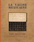 Cynthia Young - La valise mexicaine - CAPA, CHIM, TARO, Les négatifs retrouvés de la guerre civile espagnole. Volume 1 : L'histoire ; Volume 2 : Les films.