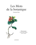 Françoise Brice - Les Mots de la botanique - Dictionnaire, Terminologie bilingue français-anglais.