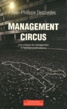 Jean-Philippe Desbordes - Management circus - Une critique du management à l'époque postmoderne.