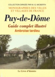 Ambroise Tardieu - Puy-de-Dôme - Guide complet illustré.