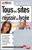  Collectif - Tous Les Sites Pour Reussir Au Lycee.