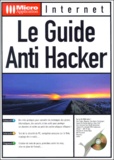 Wolfram Gieseke - Le Guide Anti Hacker. Avec Cd-Rom.