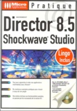 David Delgorgue - Director 8.5 Shockwave Studio. Lingo Inclus, Avec Cd-Rom.