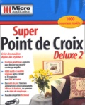  Micro Application - Super Point de Croix Deluxe - 2 CD-ROM.