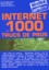 Laurent Bécalseri et Pascal Gastaldi - Internet + de 1000 trucs de pros.