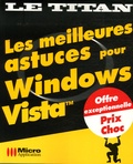Xavier Creuset et Eric Viègnes - Les meilleures astuces pour Windows Vista.