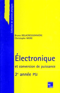 Bruno Delacressonnière et Christophe More - Électronique et conversion de puissance - 2e année PSI.