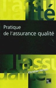 Christian Hersan - Pratique de l'assurance qualité.