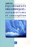 André Gac - Équipements frigorifiques - Automatisme et conception.