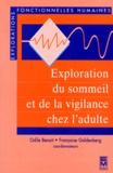 Odile Benoit et Françoise Goldenberg - Exploration du sommeil et de la vigilange chez l'adulte.